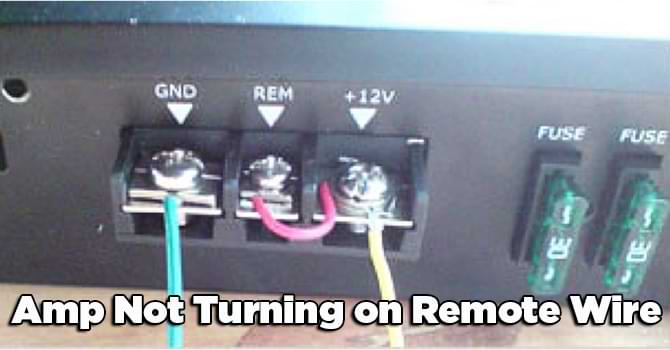 Amp Not Turning on Remote Wire