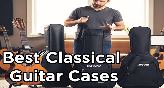 Best Classical Guitar Cases