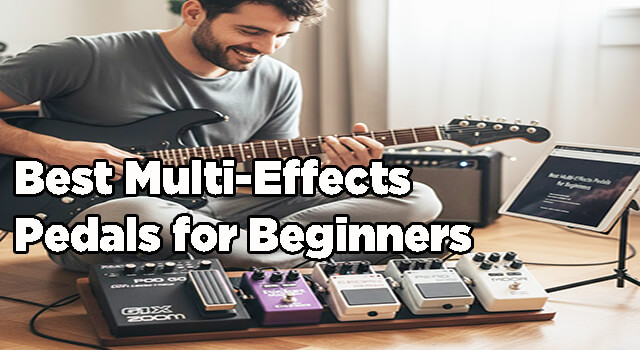 Best Multi Effects Pedals Beginners