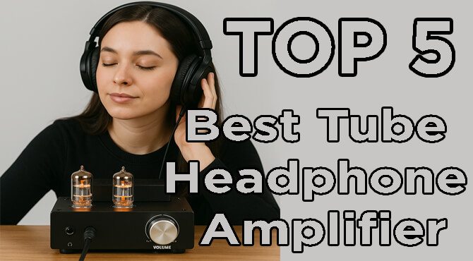 Best Tube Headphone Amplifier