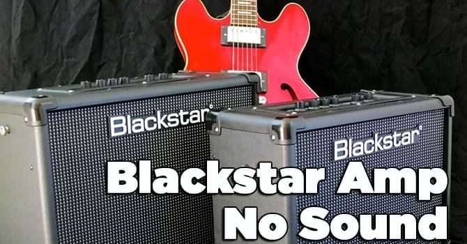 Blackstar Amp No Sound