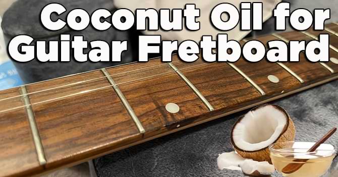 Coconut Oil for Guitar Fretboard
