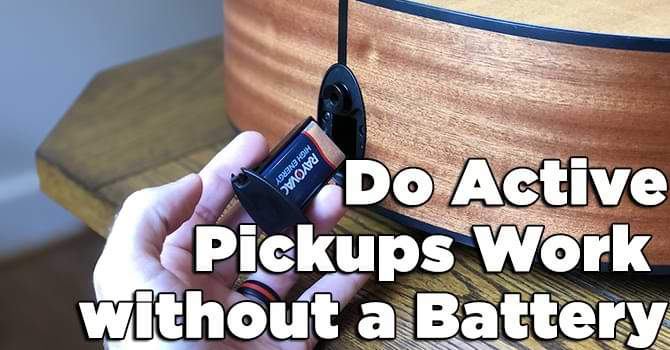 Do Active Pickups Work without a Battery