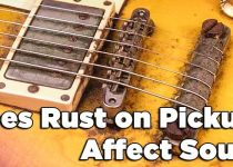 Does Rust on Pickups Affect Sound