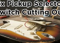 Guitar Pickup Selector Switch Cutting Out