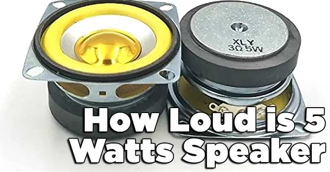 How Loud is 5 Watts Speaker