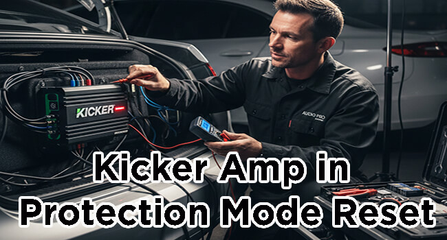 Kicker Amp in Protection Mode Reset