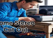 Why Does My Home Stereo Cut Out