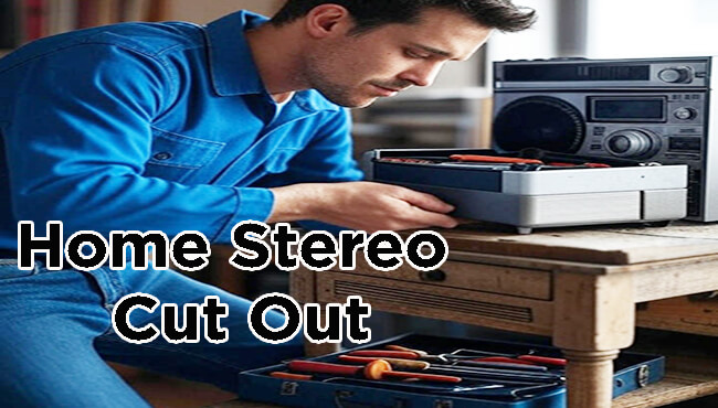 Why Does My Home Stereo Cut Out